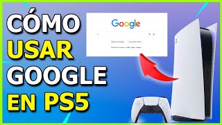 Como Usar GOOGLE en PS5 Navegador Web [upl. by Attiuqehs]