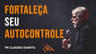 Pr Claudio Duarte  FORTALEÇA SEU AUTOCONTROLE [upl. by Sternlight]