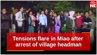 Arunachal Tensions flare in Miao as Assam Rifles allegedly arrest village headman [upl. by Anyar502]