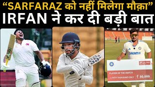 Sarfaraz Khan को नहीं मिलेगा मौक़ा Rajat Patidar ज़्यादा deserving हैं Irfan Pathan ने कर दी बड़ी बात [upl. by Reniar]