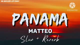 quotMatteo  Panama  Lofi Remix  MK English Lofi Songquot [upl. by Yrrak]