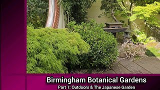 Birmingham Botanical Gardens Part 1 The Outdoors amp Japanese Garden [upl. by Ashwin]