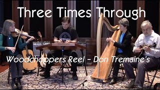 Woodchoppers Reel  Don Tremaines Reel  Three Times Through [upl. by Deppy]