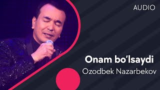 Ozodbek Nazarbekov  Onam bo’lsaydi  Озодбек Назарбеков  Онам булсайди AUDIO [upl. by Otrebireh]