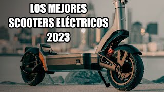 LOS MEJORES SCOOTERS ELÉCTRICOS PARA EL 2023 QUERRÁS TENERLAS TODAS [upl. by Ahsinor]