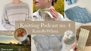 Knitting Podcast No 4  KnitsbyWilma [upl. by Ik960]