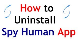 How To Unistall SpyHuman App स्पाई ह्यूमन सॉफ्टवेर को कैसे unistall करें [upl. by Marci]