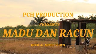 PCH Production  Madu Dan Racun Official Music Video [upl. by Ziagos133]