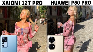 Xaiomi 12T Pro Vs Huawei P50 Pro Camera Test [upl. by Enilesor]