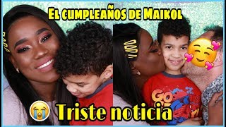 CUMPLEAÑOS DE MAIKOL  UNA TRISTE NOTICIA ♥ Maipu Vlogs [upl. by Weisbart639]