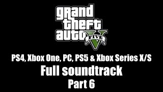 GTA V GTA 5  Full soundtrack  Part 6 PS4 Xbox One PC PS5 amp Xbox Series XS [upl. by Rodmun20]