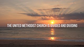 1 The United Methodist Church is Divided and Dividing [upl. by Anoj]