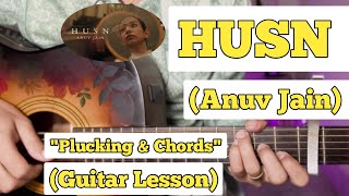 HUSN  Anuv Jain  Guitar Lesson  Plucking amp Chords  Strumming  Official [upl. by Theressa]