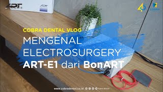 Cobra Dental Vlog  Electrosurgery ART E1 BonART [upl. by Karna682]