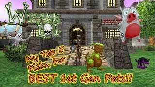 Wizard101  My TOP 5 Picks for Best 1st Gen Pets [upl. by Arikahc253]