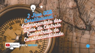 2º Fase OAB Constitucional Endereçamento das Ações do Controle Concentrado de Constitucionalidade [upl. by Aiden917]