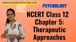 NCERT Class 12 Psychology Chapter 5 Therapeutic Approaches  CBSE  English  CUET UG Psychology [upl. by Notkcorb]