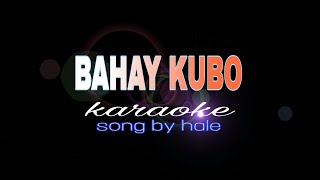 BAHAY KUBO hale karaoke [upl. by Anaicilef926]