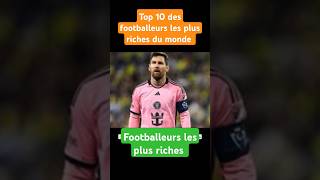 Les 4 joueurs de football les plus riches du monde [upl. by Marigolda]