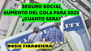 SEGURO SOCIAL AUMENTO DEL COLA 2025¿CUANTO SERA [upl. by Elvera]