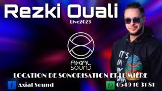 Rezki Ouali  Live Mariage 2023🔥 Partie 1️⃣❤️Ambiance Assurée à 100👏🔥AXIAL SOUND MUSIC🎚️ [upl. by Lardner]