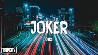 Dax  JOKER Lyrics [upl. by Xanthus]