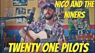 twenty one pilots  Nico And The Niners  Cover [upl. by Ardnwahs]