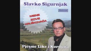 Slavko Sigurnjak Mene zove KruškovačaAudio 2008CIJELI ALBUM [upl. by Roana638]