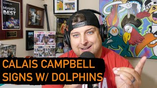 Calais Campbell Signs With Miami Dolphins To Bolster Defensive Line [upl. by Hearn863]