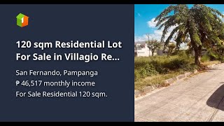 120 sqm Residential Lot For Sale in Villagio Real San Fernando Pampanga [upl. by Nhguaved]