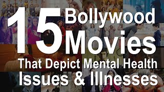 Top 15 Bollywood Movies that Depict Mental Health related Issues and Illnesses [upl. by Karim658]