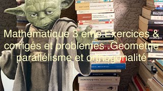 Mathématique 3 emeExercices amp corrigés et problemes Geometrie parallélisme et orthogonalité [upl. by Mitzie]