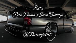 Reloj Peso Pluma x Ivan Cornejo Slowed [upl. by Balch142]