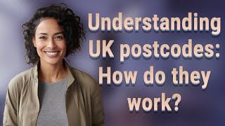 Understanding UK postcodes How do they work [upl. by Fidellas]