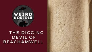 Weird Norfolk The digging devil of Beachamwell [upl. by Eremehc]