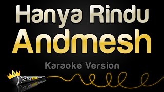 Andmesh  Hanya Rindu Karaoke Version [upl. by Retloc191]