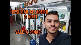 DESLIGAR GELADEIRA A NOITE VALE A PENA Dicas para você montar sua Distribuidora de Bebidas [upl. by Dietrich]