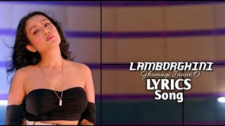 Lamborghini Lyrics Video Song  Neha Kakkar Lamborghini Song [upl. by Tem]