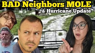 BAD Neighbors MOLE  Odder Creek Hurricane Update [upl. by Bab16]