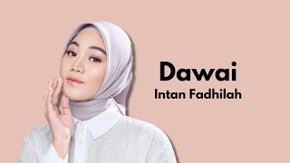 Dawai  Intan Fadhilah lirik video  Ost Air Mata Di Ujung Sajadah [upl. by Aikemit235]