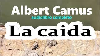 Albert Camusaudiolibro completoquotLa caidaquot [upl. by Fasta]