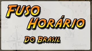 072  Fuso Horário  Do Brasil Geografia Física [upl. by Eimmit221]