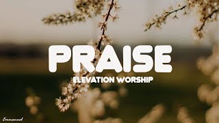 Praise feat Brandon Lake Chris Brown amp Chandler Moore  Elevation Worship  Lyrics [upl. by Hael954]