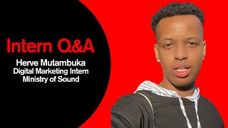 Intern QampA Herve Mutambuka Digital Marketing Intern Ministry of Sound – Episode 1 [upl. by Hplodnar]