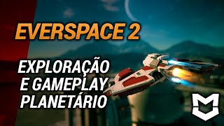 Everspace 2  Exploração e Gameplay Planetário [upl. by Sisely]