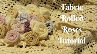 Fabric Rolled Roses Tutorial [upl. by Hanny]