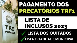 TRF1 LISTA DE PRECATÓRIOS INCLUSOS DE 2023 E LISTA DE QUITADOS EM 2023SAIBA MAIS [upl. by Leikeze929]