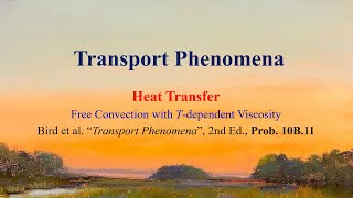 Problem 10B11  Free convection with Tdependent viscosity Transport Phenomena  Heat Transfer [upl. by Ulrike212]