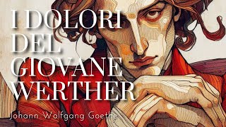 quotI Dolori Del Giovane Wertherquot  Johann Wolfgang Goethe Audiolibro [upl. by Balough]