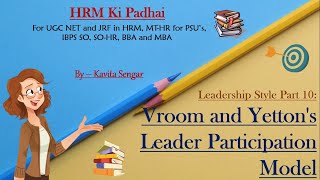 Leadership style part 10  Vroom and Yettons Leader participation model [upl. by Ydnar]